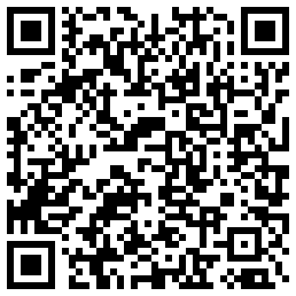 护士表妹刚下班，发情迫不及待得自己玩穴~浑身滚烫火热，必须狠狠操她满足她！啪啪啪激情不断！的二维码