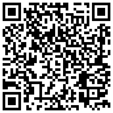 〖勾搭那些事〗身材不错的表嫂让我欲火高涨 正在厨房做饭被我拉到床上强操 插入小逼瞬间立马淫荡本色再现的二维码