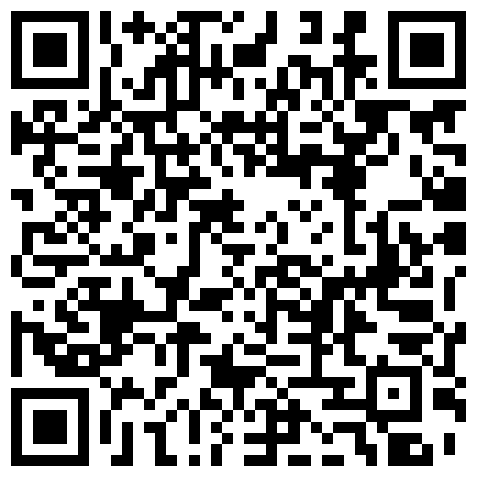 最新偷拍流出《会所选妃》高价选妃曾经的高级寓所头牌高颜值女神 加钱无套啪啪 明星颜值必须操的二维码