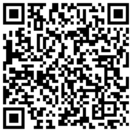 2024年10月麻豆BT最新域名 836229.xyz 华裔留学生～莉莉安娜高颜值气质美妞效仿刘玥～走上色情女星之路～2～第一视角上位骑乘的二维码