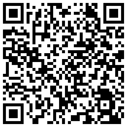 4696.【U6A6.LA】國產原創--6-9新片速递大神探花辟帝酒店约炮03年模特身材软萌网红蝴蝶骚逼淫语嘤嘤婉转娇啼的二维码