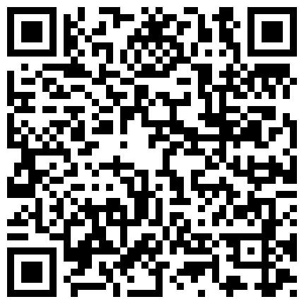 332299.xyz H国美艳超级骚货美少妇，和老公介绍来的偶像练习生欧巴 大战一场，小鲜肉不仅长得帅 身材腹肌也杠杠的，本片也适合女生观看的二维码