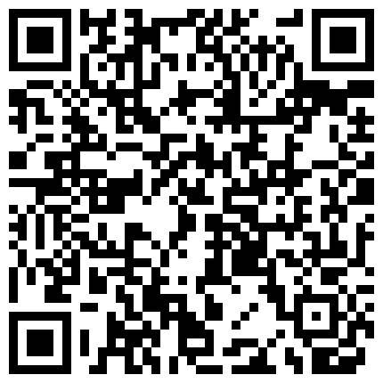百度云高端泄密流出❤️宝岛富二代风流才子园林豪华套房与御姐范牙套妹❤️约炮实录1080P高清版的二维码