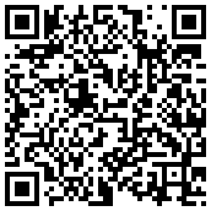 北京表演系小骚逼跟小哥哥的离别炮，口交足交特写自慰勾引，淫欢连篇各种姿势爆草呻吟，尽情的释放自己的二维码