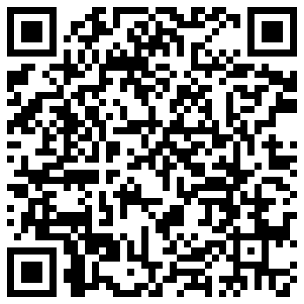 【自购情侣私拍流出】小情侣在出租房啪啪做爱流出，漂亮妹子感觉到了，娇喘连连女上位自己疯狂耸动的二维码