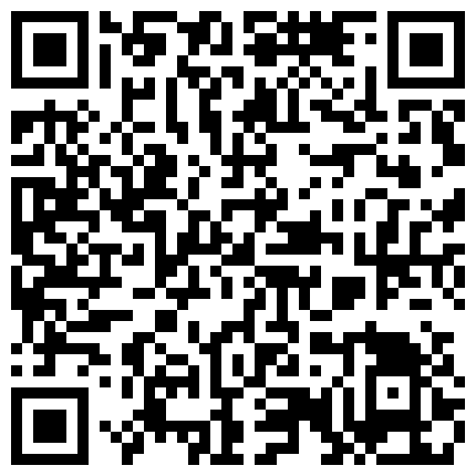 689985.xyz 见过骚的 没见过这么骚的，男的快要被她榨干，骑在上面摇 还是硬不起来 也吹不起来，内射一次还不满足 还想要 男主赶紧逃的二维码