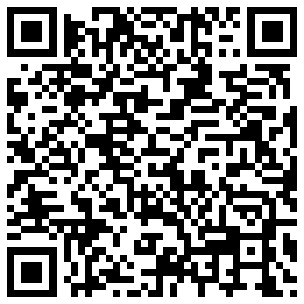微信刚约到的少妇约回家打炮，害羞不敢拍照，大屌干到G点高潮怎么玩弄都不在抵抗 無毛騷逼護士裝不穿內內艷舞挑逗 口交  高清露臉 強烈推薦 夏威夷带同事度假，操别人的老婆真是爽的二维码