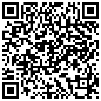【嫖妓不戴套】炮区扫街连续搞了2炮生活所迫刚出道的良家大波少妇卖肉被曰翻了完事又搞个说话温柔戴眼镜的文化鸡的二维码