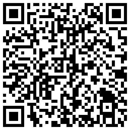 对白淫荡又搞笑的嫖妓哥为了安全约在KTV上班出来兼职的高颜值气质小美女偏僻旅馆啪啪,美女差点没找到地方!的二维码