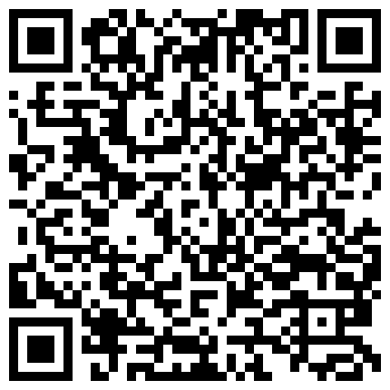 佛爷经典大作-约操气质漂亮的美女少妇竟然搞了她9次高潮,从开始一直喊：我要,我要.到最后求饶不要了.操瘫痪了!的二维码