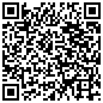 ❤️√御姐人妻找年轻大鸡吧单男弟弟操逼，被操到喷尿，捂着小穴跑去浴室洗 洗干净后又立刻跳上床的二维码