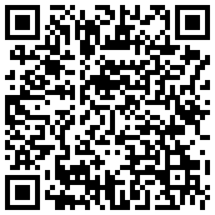 约炮到一个穿黑丝吊带情趣内衣少妇,大白天发骚要操逼,口活完骑上去扭动 好像几个月没有被干一样的二维码