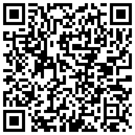 南航空姐性爱私拍流出 被野爹各种调教，狂艹一阵，直接艹哭了，然后喷一地！的二维码