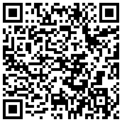 精心整理收集网络微拍热门视频41V整合1V第四期 短小精悍 好多极品女神做爱自慰 包含了 盗摄 自拍 自摸等 值得收藏欣赏的二维码