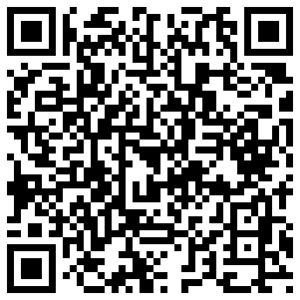 娇羞甜美23岁私大毕业刚入职场的露脸美眉约炮大佬连战2炮中出内射颜射吞精无损4K原画的二维码