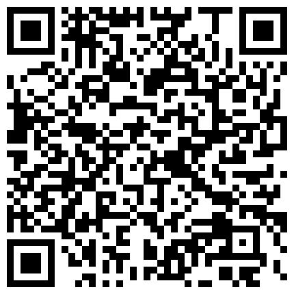 身材好长的漂亮又会撒娇扮可爱的美女空姐居家啪啪自拍大长腿一线天馒头穴淫水很多国语对白1080P版本的二维码