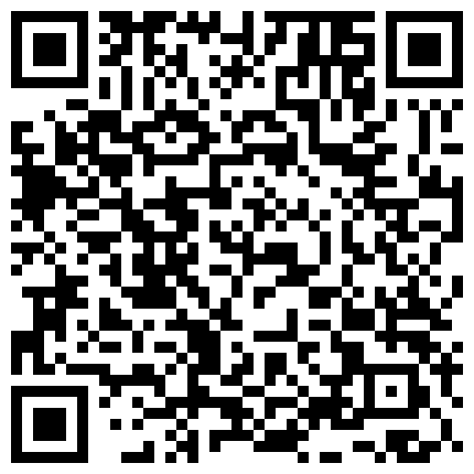 [7sht.me]微 胖 美 豔 小 少 婦 等 炮 友 時 一 個 人 直 播 秀 掰 逼 摳 逼 先 爽 下 哥 哥 來 了 再 無 套 瘋 狂 操的二维码