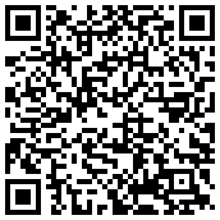 民宅破解摄像头偸拍屁股又圆又肥性感漂亮小媳妇与老公激情造爱撅起屁股等待进入那一刻无耻的硬了1080P原版的二维码