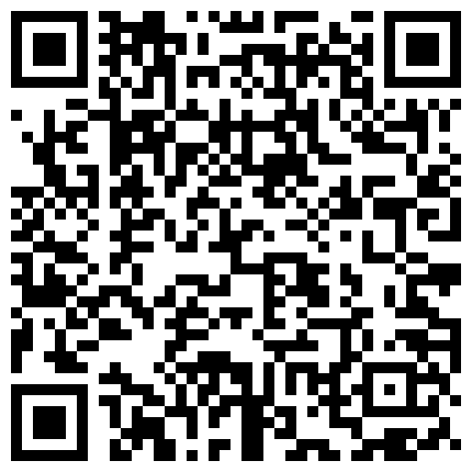 风骚小姐姐黑肉双丝给我不一样的灰机体验 搓弄爆爽吐浆的二维码
