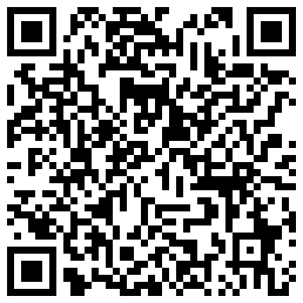 富家公子私人公寓约会某传媒广告公司平面模特长得漂亮气质佳落地窗前搞床上肏到沙发上各种干很猛对白精彩1080P原版的二维码