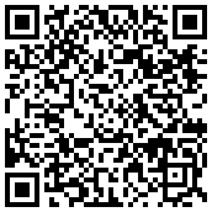 通过地中海服务中心邀请的超短裙黑丝大奶漂亮小妹加了1000元才同意啪啪大叫：好大,好舒服,操的我淫水直流!的二维码