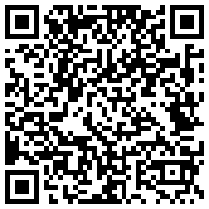 332299.xyz 【小马寻花】，门票88，今夜2000约漂亮小姐姐，超清画质，骚穴干得水声不断，休息一段最后一场的二维码