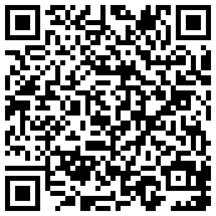 国庆媳妇有事回老家把小姨子留在我这边，终于等到机会下药玩弄昏睡的95年小姨子的二维码