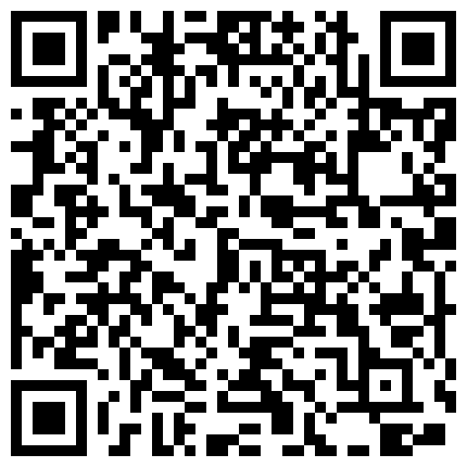 漂亮美眉 你是不是有病变态 给谁看 自己看 你放屁 差不多就行了 零零后嫩妹子在家被无套输出 呻吟声不断的二维码