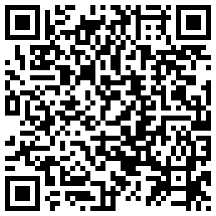 558659.xyz 上帝视角贴脸偸拍数对男女激情四射肉搏嘴当逼洞爽干黑丝小姐姐的超骚一根绳情趣装看了就想肏的二维码