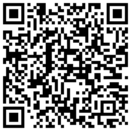 大肚屌哥出差约操时尚金发白领多姿势啪啪爆操小浪逼浪叫操太猛妹纸都痛了完美露脸高清720P原版无水印的二维码