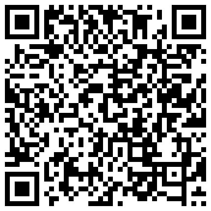 689985.xyz 眼神迷离的小少妇对着镜头让小哥舔逼表情好骚，用手抠逼大鸡巴爆草浪叫呻吟，激情上位各种道具蹂躏高潮不断的二维码