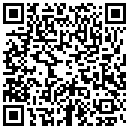 航空某空姐寂寞难耐家里自慰求土豪来包养，跑车名包一个都不能少，有钱真好玩的就是这种超级美女 世界名模松果儿美拍自摸，撸男必备强烈推荐 台湾大JB男酒店约战清纯女友台湾大JB男酒店约战清纯女友的二维码