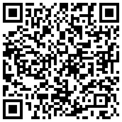 对白淫荡暧昧曾火遍全网络的淫骚空姐完美露脸与老公啪啪啪女上位用大震动器J8和BB一起震饥渴呻吟骚的让人受不了的二维码