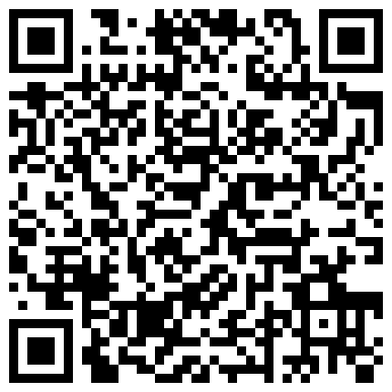 中欧混血一流模特野外拍视频留念她的青春被土豪包养时流出让人无法抗拒的视频 只要钱到位 不给力的鸡巴也可以玩双飞! 酒店玩弄性感黑丝情人，大把钞票给了怎么玩都行的二维码