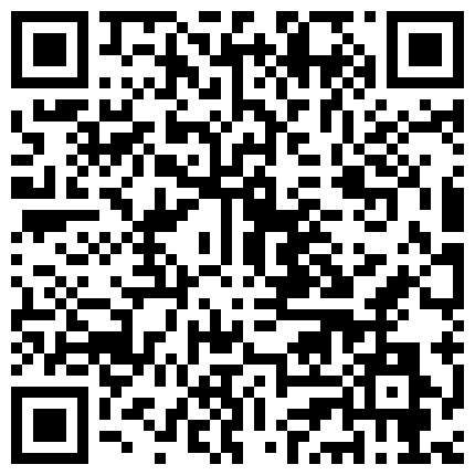 打 扮 性 感 顔 值 美 女 迷 人 假 扮 招 嫖 賣 淫 女 勾 搭 大 叔 回 家 裏 啪 啪 口 爆 吞 精的二维码