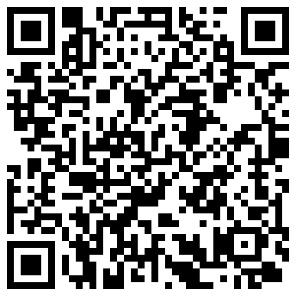 〖勾搭那些事〗专业勾搭良家的大神商场勾搭身材不错的售货员到卫生间偷情啪啪 后入白嫩美臀 高清源码录 高清源码录制的二维码