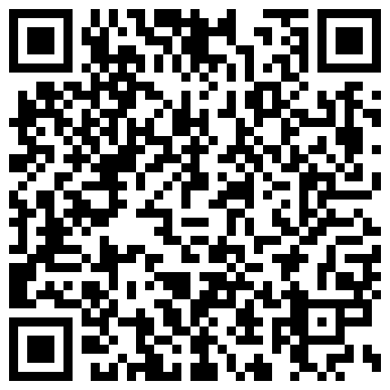 对白淫荡暧昧曾火遍全网络的淫骚空姐完美露脸与老公啪啪啪女上位用大震动器J8和BB一起震饥渴呻吟骚的让人受不了的二维码