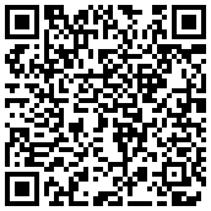 14 91秦先生第11期陌陌认识的艺校小琴次日约炮呻吟超级大被投诉720P高清的二维码