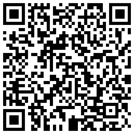 对白淫荡又搞笑的嫖妓哥为了安全约在KTV上班出来兼职的高颜值气质小美女偏僻旅馆啪啪,美女差点没找到地方!的二维码