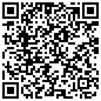 清纯妹子与多几个中年人发生不正当关系！被操到不要不要的被干到要开始怀疑人生~你们忍心这样对待她吗的二维码