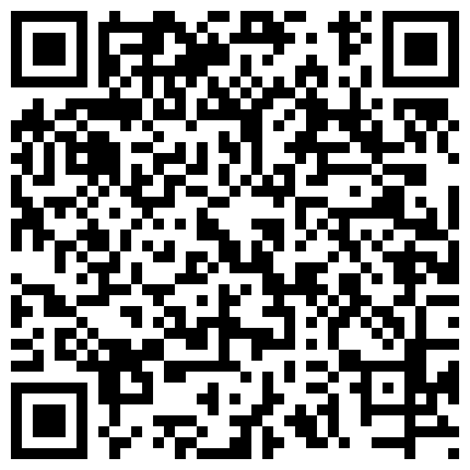 依依的男友屌真大尻的真狠，尻完内射之后一个大洞口都合不拢了的二维码