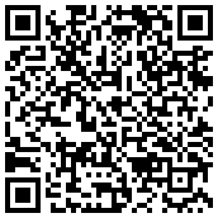 露脸才是王道！高颜清纯E奶肥臀靓妹石高慧不雅私拍完整版可惜了被个纹身长毛变态猪各种蹂躏的二维码
