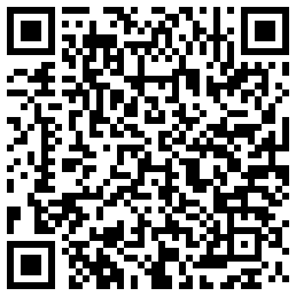 【 爸 爸 的 小 騷 貨 】 現 在 00後 太 淫 蕩 ， 大 雞 巴 無 套 插 入 不 過 瘾 ， 跳 蛋 輔 助 到 高 潮的二维码