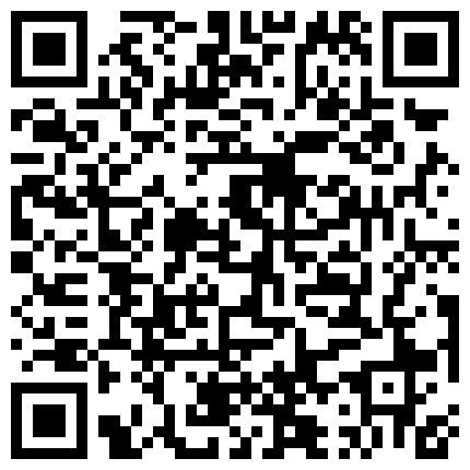 夫妻自拍啪啪流出 情趣内衣 刮毛蝴蝶穴 操了前门开后门还说老公用点力 爽死个宝宝 1080P高清的二维码