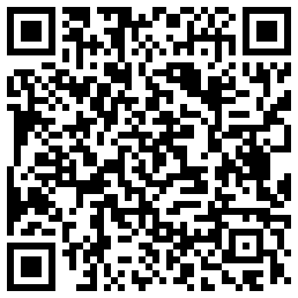 403-《重磅福利》91社区S级网红美女涵涵Julie极度反差婊与富二代露脸打炮收费自拍22部呻吟勾魂对白淫荡“你好硬哦好粗”的二维码