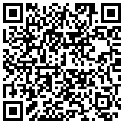 “你的逼只能爸爸一个人操”富家少爷酒店大战淫水超多车模对着镜子边干边拍叫爸爸内射对白淫荡1080P原版的二维码