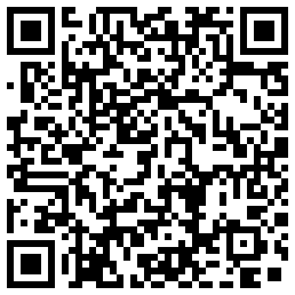 高颜值童颜混血小仙女系列人美又骚又热情火辣口活一流先干BB再干屁眼爽翻了爆干菊花内射撸点很高的二维码