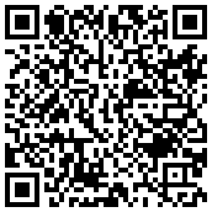 CAO哥高价网约留法回国发展的拜金妹子看样子是吃过洋屌的还说我和你感觉是一样的喜欢这样感觉对白淫荡的二维码