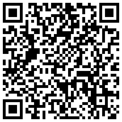 2024年11月麻豆BT最新域名 525658.xyz 钟点房俯拍身材苗条白嫩妹子乳房圆润饱满很骚主动脱掉自己和男友内裤女上位自己摇看表情和尖叫声妹子是大骚货的二维码