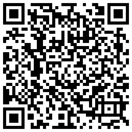 摄影师公园里拍照遇到一骚货，说好价钱带到宾馆啪啪，小骚话真听话，叫干嘛就干嘛伺候的很爽的二维码